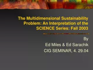The Multidimensional Sustainability Problem: An Interpretation of the SCIENCE Series: Fall 2003
