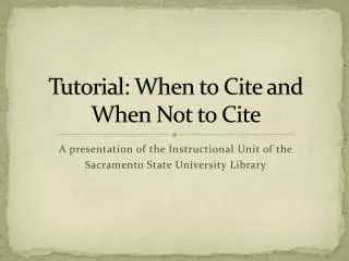 Tutorial: When to Cite and When Not to Cite