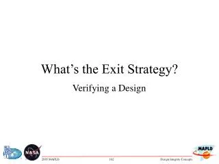 What’s the Exit Strategy?