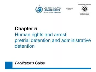 Chapter 5 Human rights and arrest , 	pretrial detention and administrative 	detention