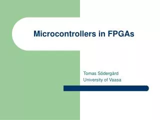 Microcontrollers in FPGAs