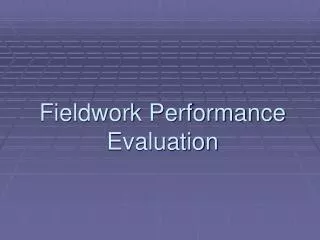 Fieldwork Performance Evaluation