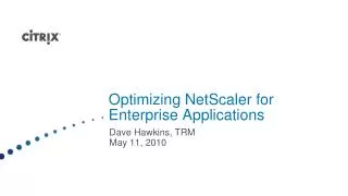 Optimizing NetScaler for Enterprise Applications