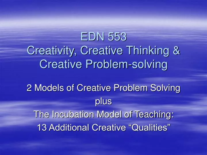 edn 553 creativity creative thinking creative problem solving