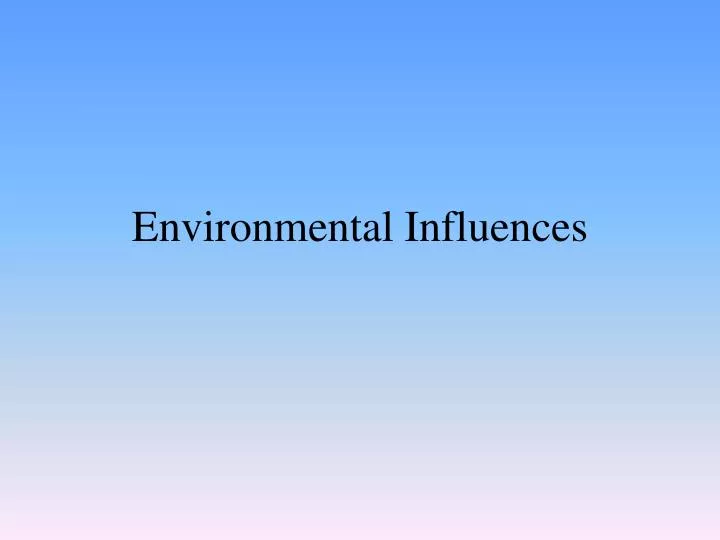 environmental influences