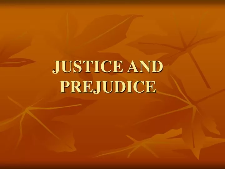 justice and prejudice