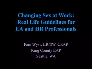 Changing Sex at Work: Real Life Guidelines for EA and HR Professionals