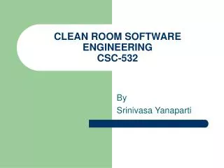 CLEAN ROOM SOFTWARE ENGINEERING CSC-532