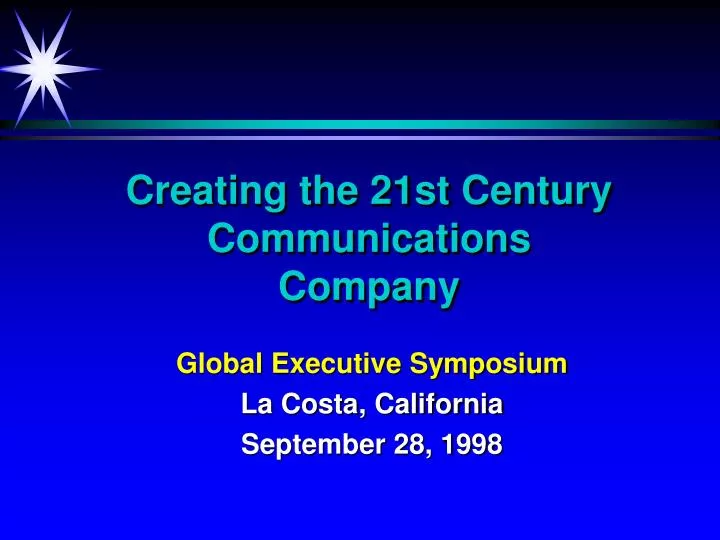 creating the 21st century communications company