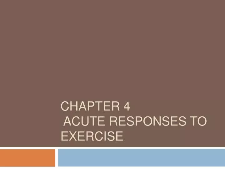 chapter 4 acute responses to exercise