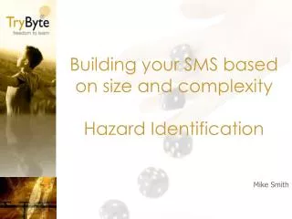 Building your SMS based on size and complexity Hazard Identification