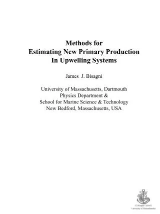 Methods for Estimating New Primary Production In Upwelling Systems James J. Bisagni University of Massachusetts, Dartmo