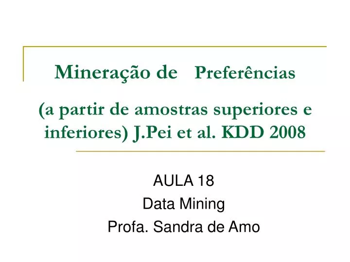 minera o de prefer ncias a partir de amostras superiores e inferiores j pei et al kdd 2008