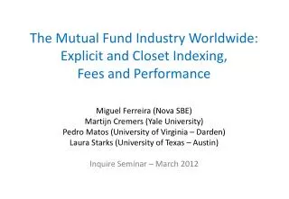 The Mutual Fund Industry Worldwide: Explicit and Closet Indexing, Fees and Performance