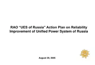 RAO “UES of Russia” Action Plan on Reliability Improvement of Unified Power System of Russia