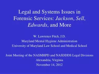 Legal and Systems Issues in Forensic Services: Jackson , Sell , Edwards , and More
