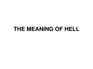 THE MEANING OF HELL