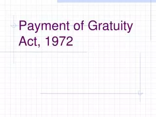 Payment of Gratuity Act, 1972