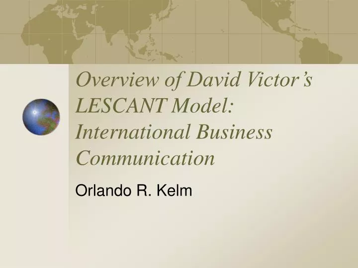 overview of david victor s lescant model international business communication