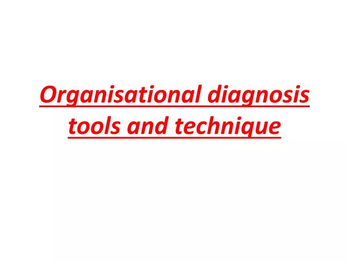 organisational diagnosis tools and technique