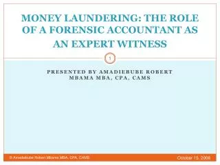 MONEY LAUNDERING: THE ROLE OF A FORENSIC ACCOUNTANT AS AN EXPERT WITNESS