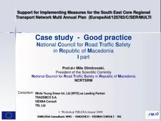Support for Implementing Measures for the South East Core Regional Transport Network Multi Annual Plan (EuropeAid/1257