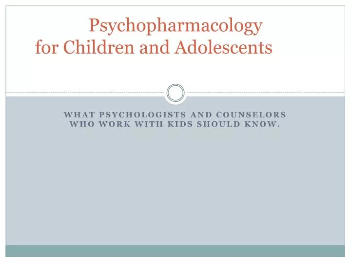 psychopharmacology for children and adolescents