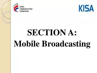 SECTION A: Mobile Broadcasting