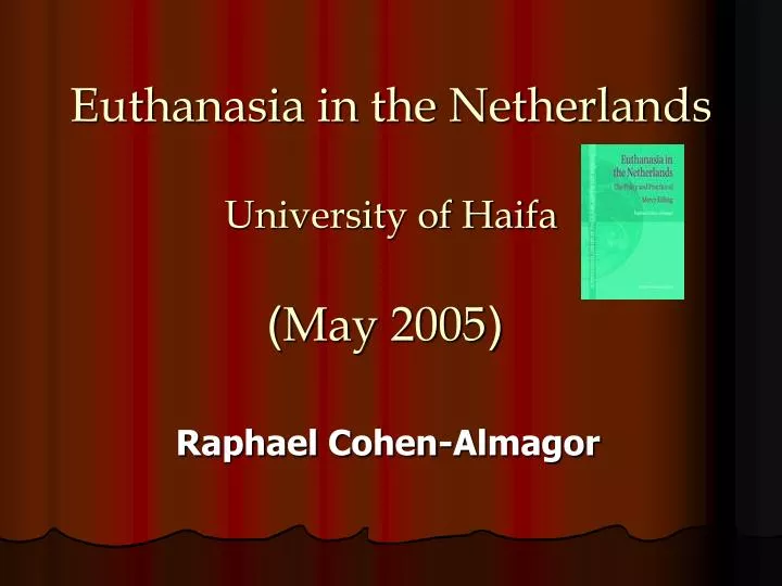 euthanasia in the netherlands university of haifa may 2005