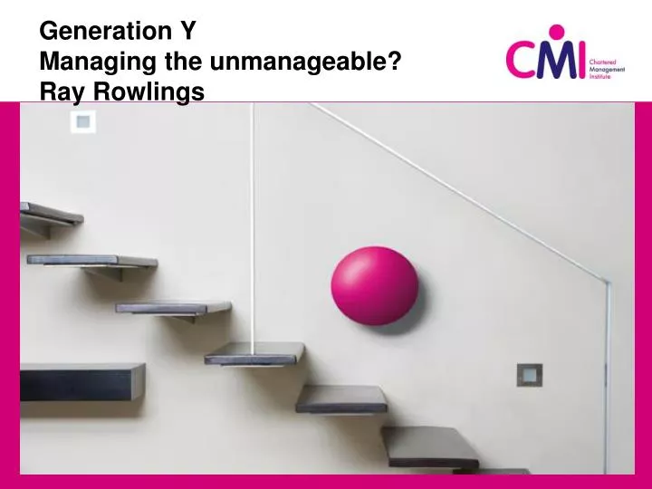 generation y managing the unmanageable ray rowlings