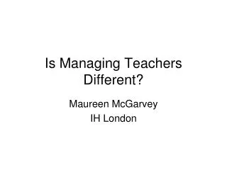 Is Managing Teachers Different?