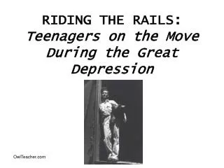 RIDING THE RAILS: Teenagers on the Move During the Great Depression