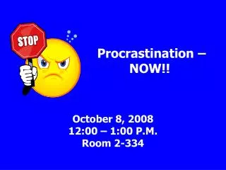 October 8, 2008 12:00 – 1:00 P.M. Room 2-334