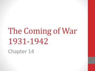 The Coming of War 1931-1942