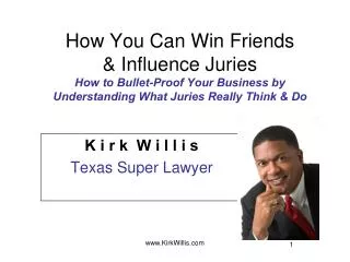 How You Can Win Friends &amp; Influence Juries How to Bullet-Proof Your Business by Understanding What Juries Really T