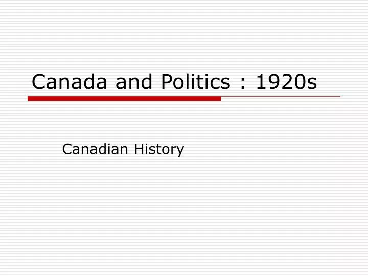 canada and politics 1920s