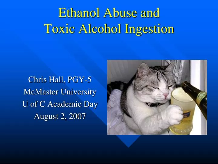 ethanol abuse and toxic alcohol ingestion