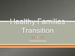 Healthy Families Transition