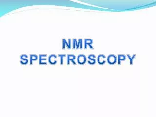 NMR SPECTROSCOPY