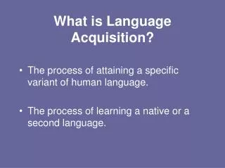 What is Language Acquisition?