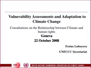 Vulnerability Assessments and Adaptation to Climate Change Consultations on the Relationship between Climate and human r