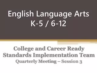 English Language Arts K-5 / 6-12