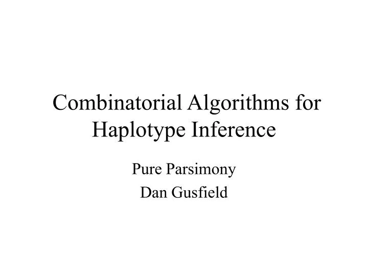 combinatorial algorithms for haplotype inference