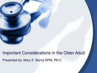 Important Considerations in the Older Adult
