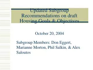 Updated Subgroup Recommendations on draft Housing Goals &amp; Objectives