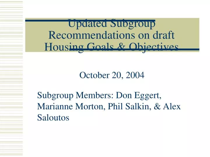 updated subgroup recommendations on draft housing goals objectives