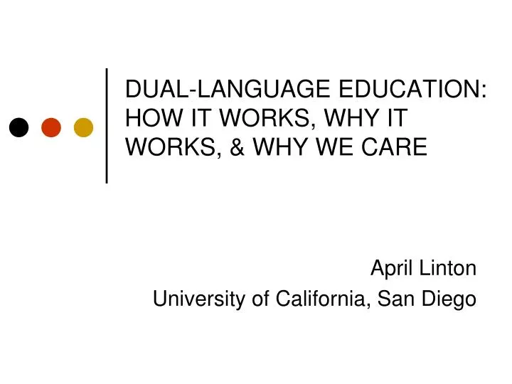 dual language education how it works why it works why we care