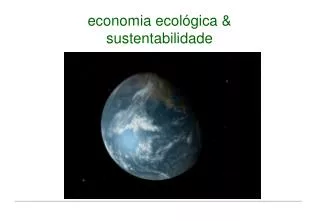 economia ecológica &amp; sustentabilidade
