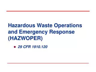 Hazardous Waste Operations and Emergency Response (HAZWOPER)