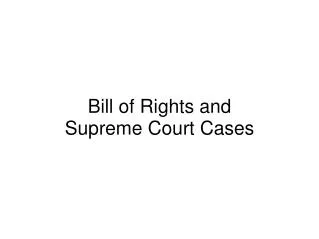 Bill of Rights and Supreme Court Cases